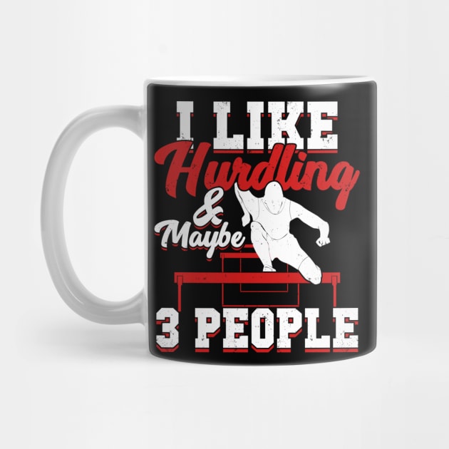 I Like Hurdling And Maybe 3 People Hurdler Gift by Dolde08